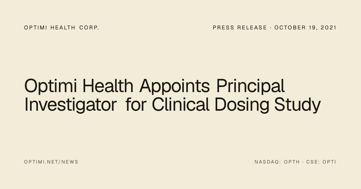 Optimi Health Appoints Principal Investigator for Clinical Dosing Study ...
